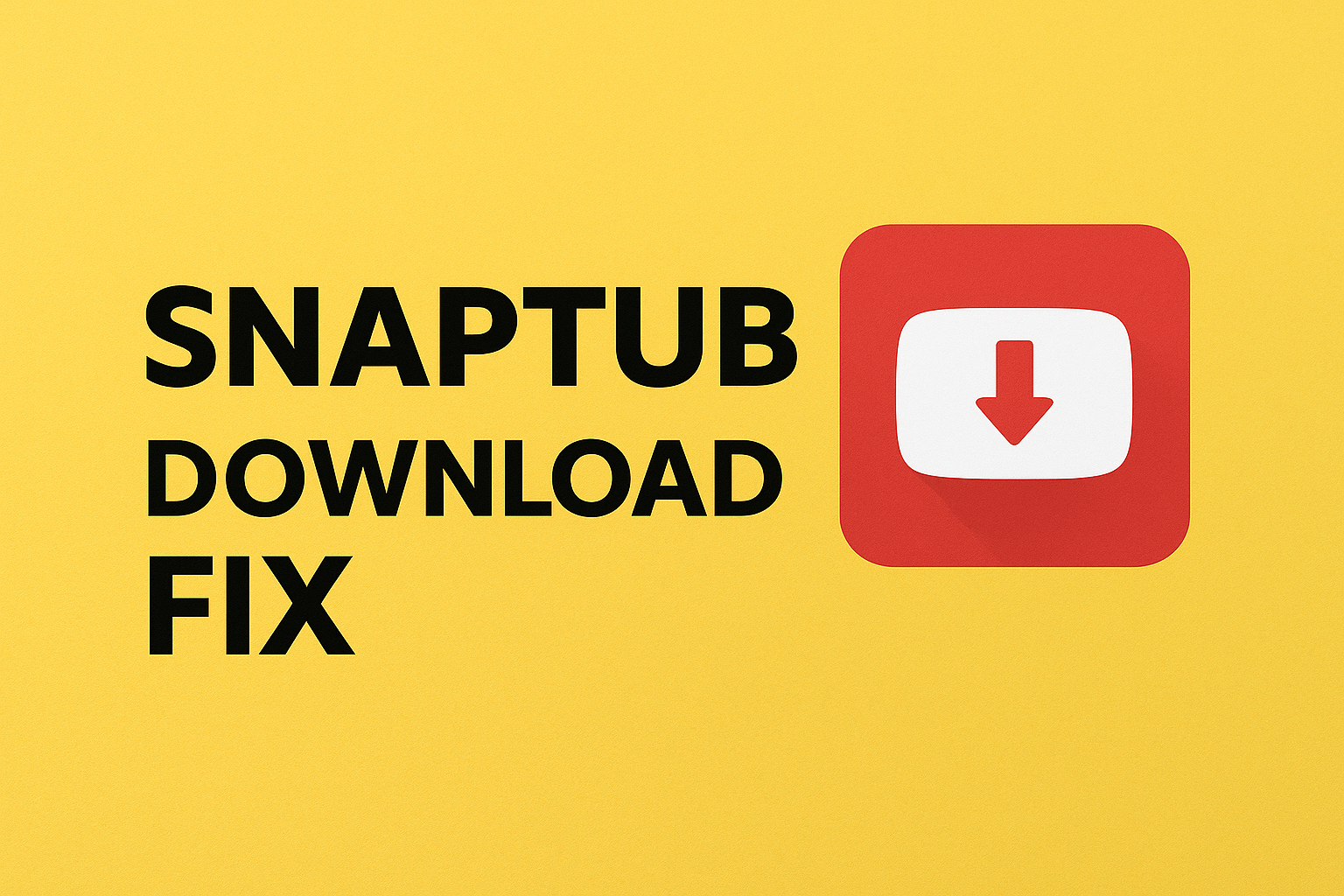 SnapTube Download Fix